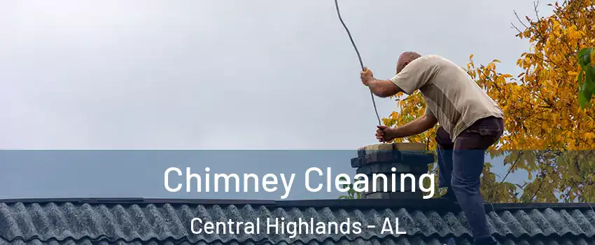 Chimney Cleaning Central Highlands - AL