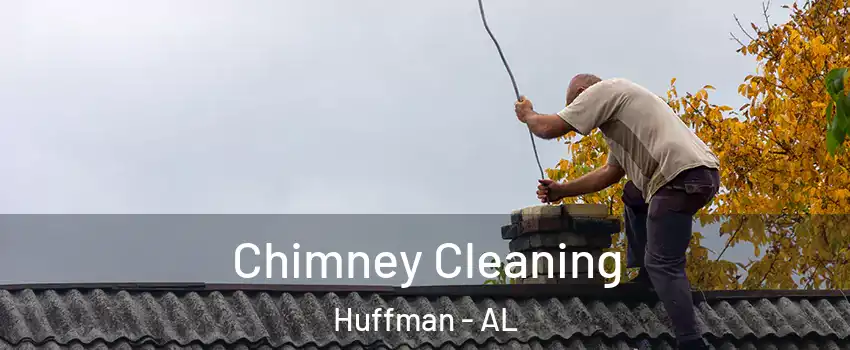 Chimney Cleaning Huffman - AL