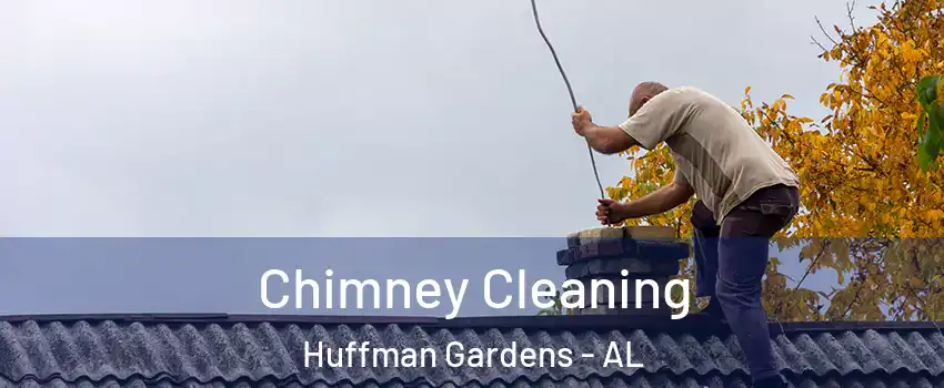 Chimney Cleaning Huffman Gardens - AL