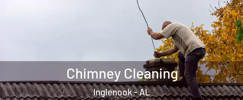 Chimney Cleaning Inglenook - AL