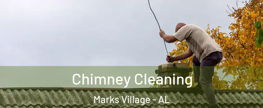 Chimney Cleaning Marks Village - AL