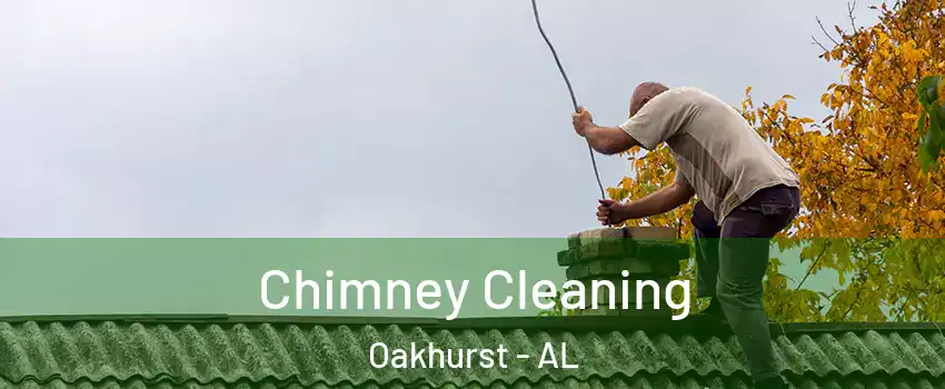 Chimney Cleaning Oakhurst - AL