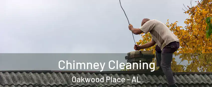 Chimney Cleaning Oakwood Place - AL