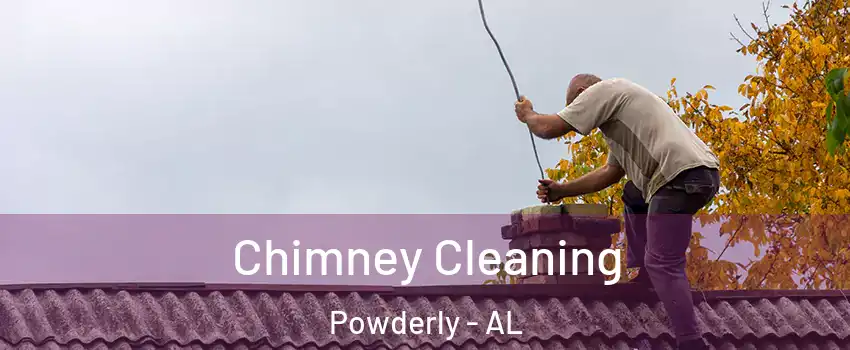 Chimney Cleaning Powderly - AL