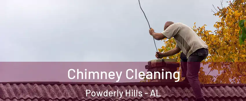 Chimney Cleaning Powderly Hills - AL