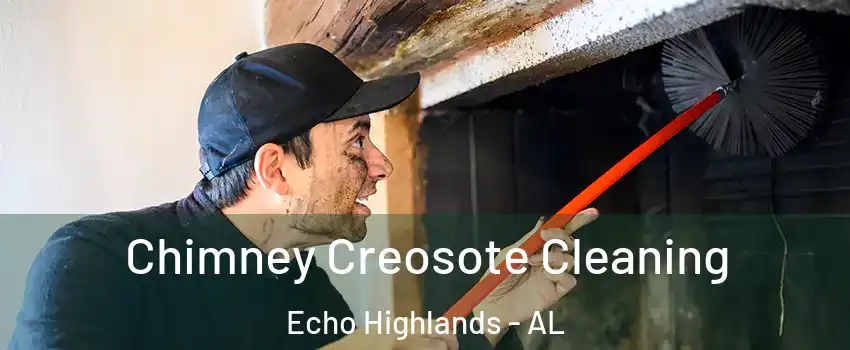 Chimney Creosote Cleaning Echo Highlands - AL