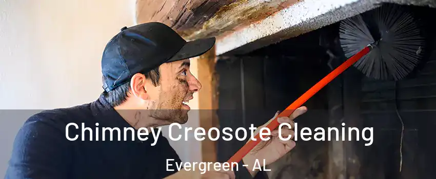Chimney Creosote Cleaning Evergreen - AL