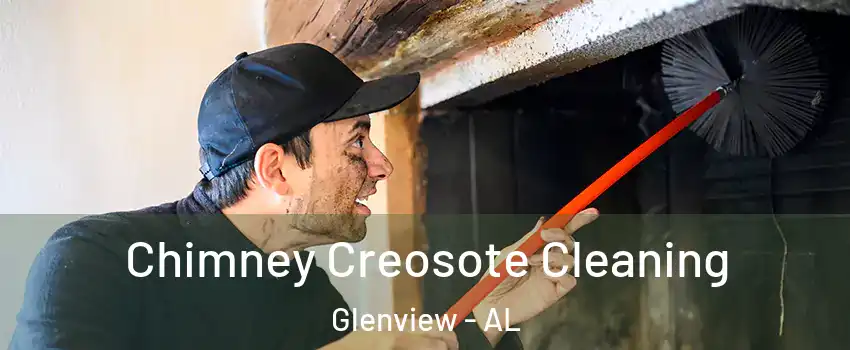 Chimney Creosote Cleaning Glenview - AL