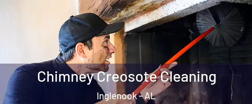 Chimney Creosote Cleaning Inglenook - AL