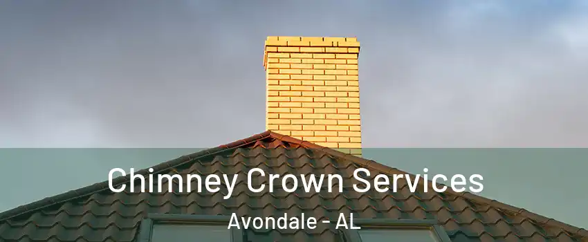 Chimney Crown Services Avondale - AL