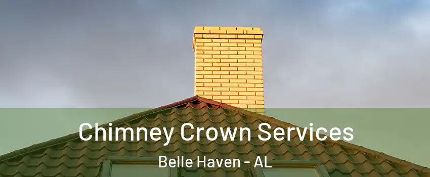 Chimney Crown Services Belle Haven - AL