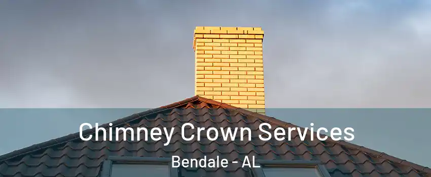 Chimney Crown Services Bendale - AL