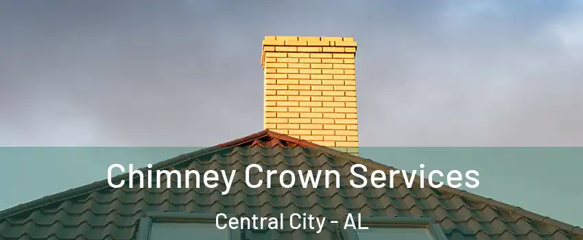 Chimney Crown Services Central City - AL