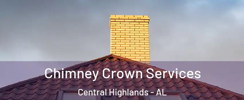 Chimney Crown Services Central Highlands - AL