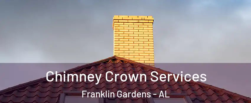 Chimney Crown Services Franklin Gardens - AL