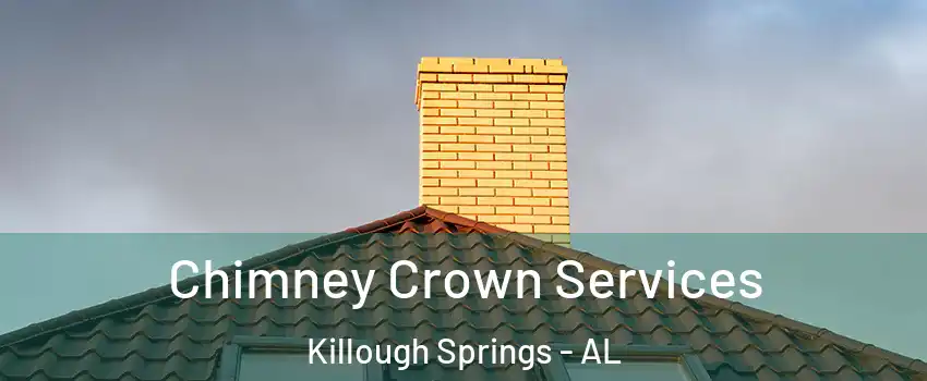 Chimney Crown Services Killough Springs - AL