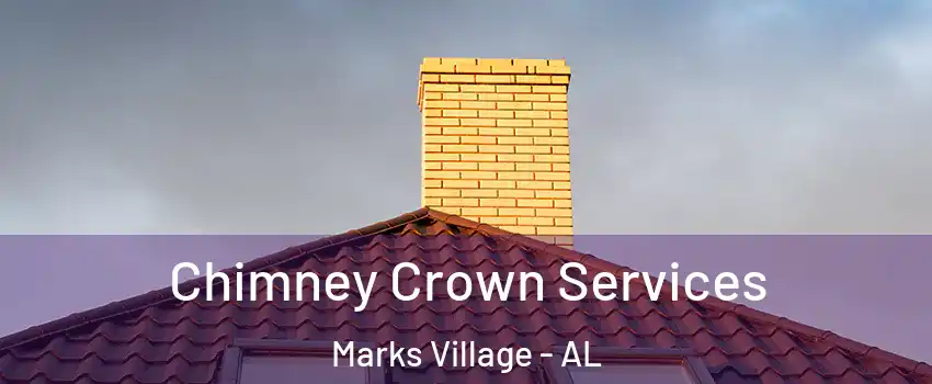 Chimney Crown Services Marks Village - AL