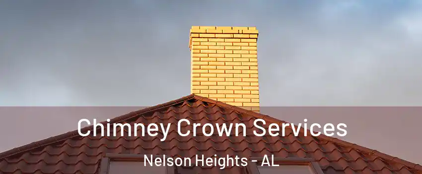 Chimney Crown Services Nelson Heights - AL