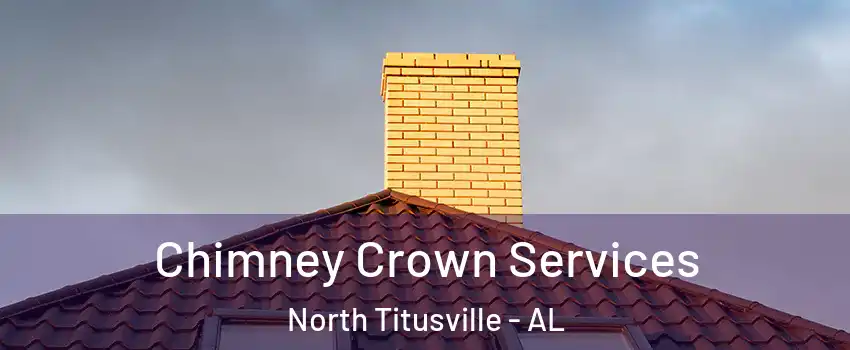Chimney Crown Services North Titusville - AL