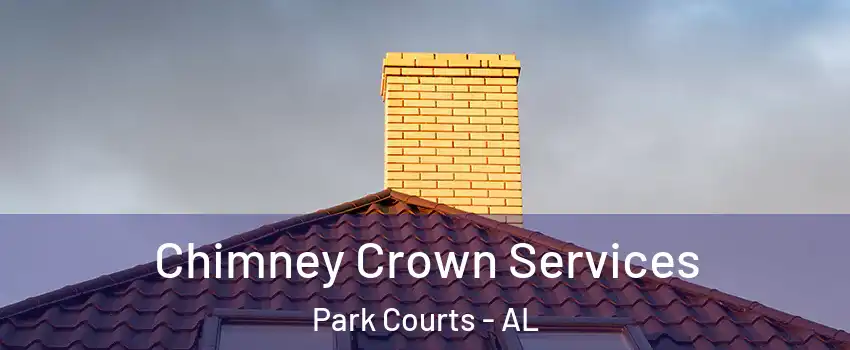 Chimney Crown Services Park Courts - AL