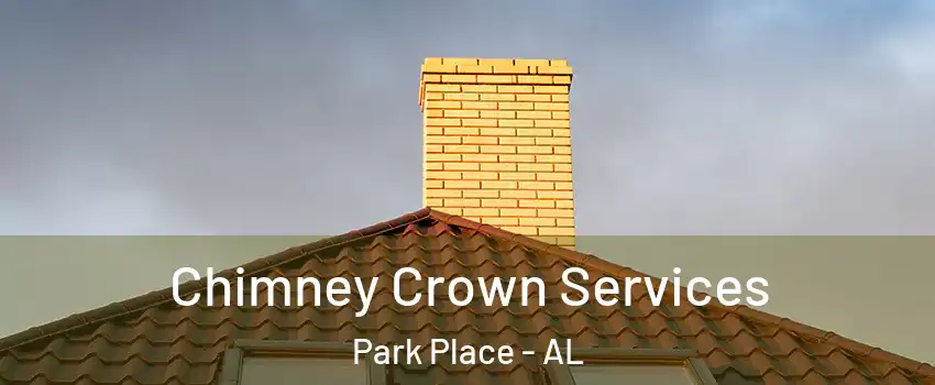 Chimney Crown Services Park Place - AL