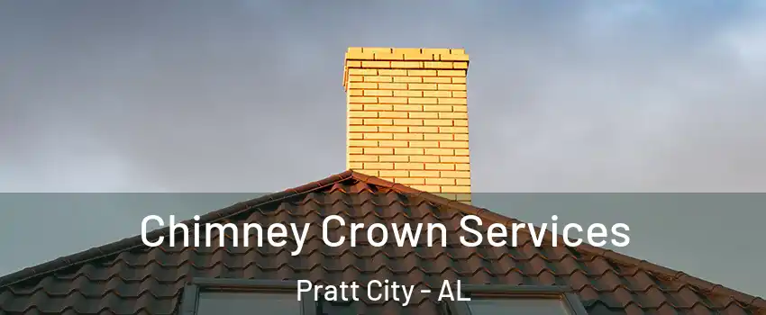 Chimney Crown Services Pratt City - AL