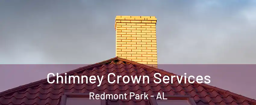 Chimney Crown Services Redmont Park - AL