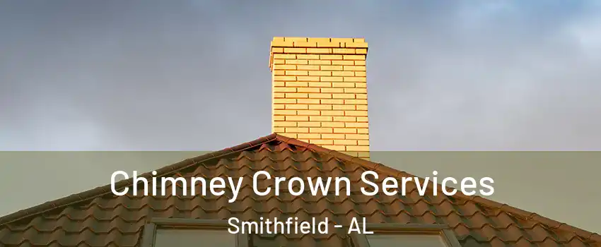 Chimney Crown Services Smithfield - AL