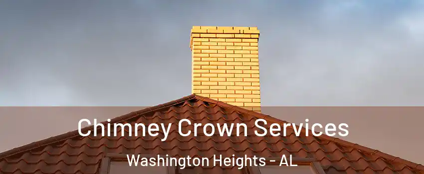 Chimney Crown Services Washington Heights - AL