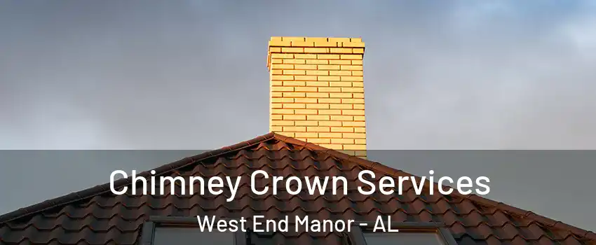 Chimney Crown Services West End Manor - AL