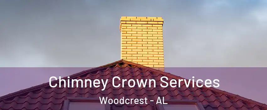 Chimney Crown Services Woodcrest - AL