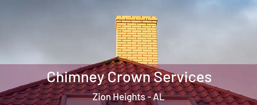 Chimney Crown Services Zion Heights - AL