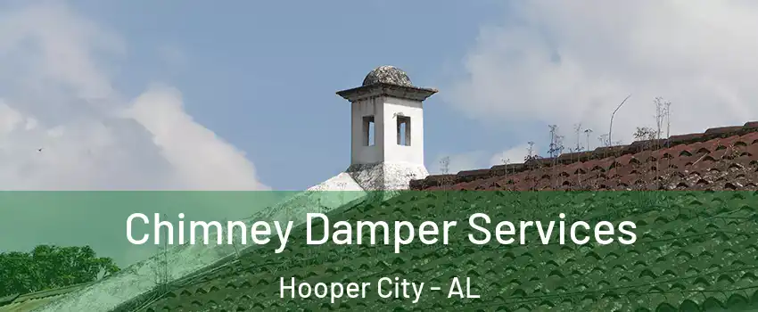 Chimney Damper Services Hooper City - AL