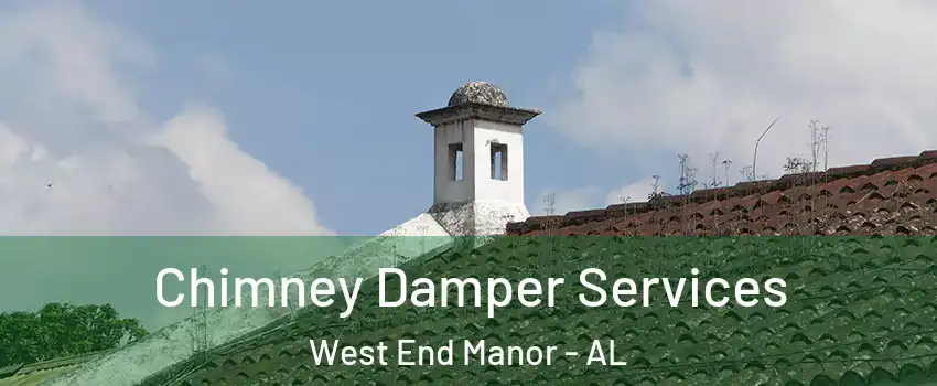 Chimney Damper Services West End Manor - AL