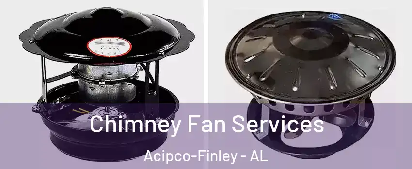 Chimney Fan Services Acipco-Finley - AL