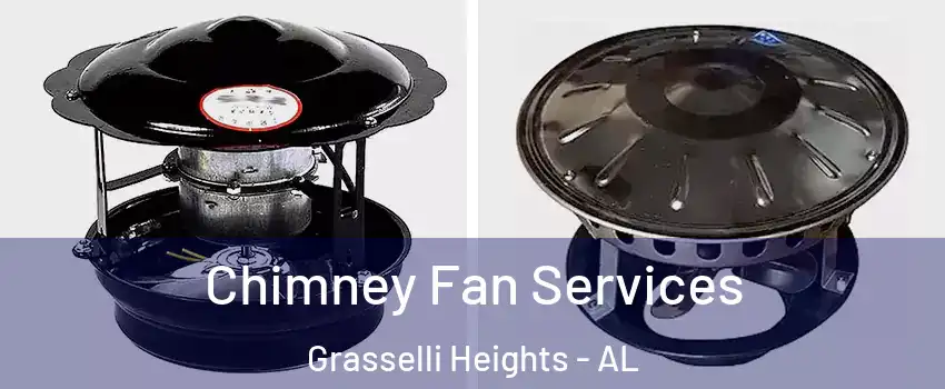 Chimney Fan Services Grasselli Heights - AL