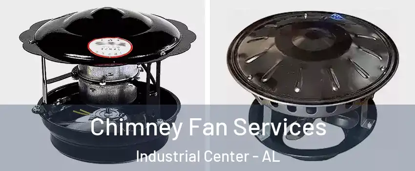 Chimney Fan Services Industrial Center - AL