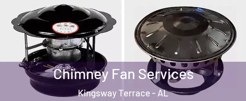 Chimney Fan Services Kingsway Terrace - AL
