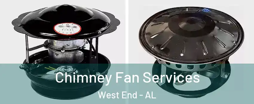 Chimney Fan Services West End - AL