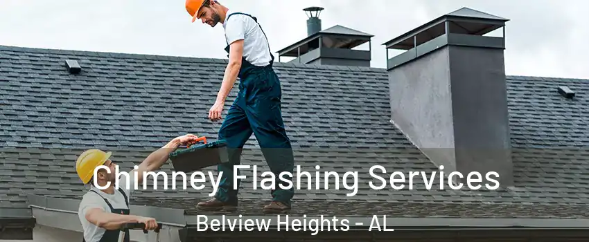 Chimney Flashing Services Belview Heights - AL