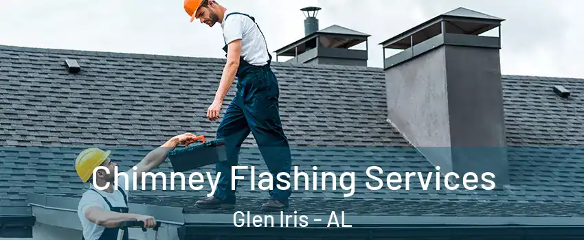 Chimney Flashing Services Glen Iris - AL