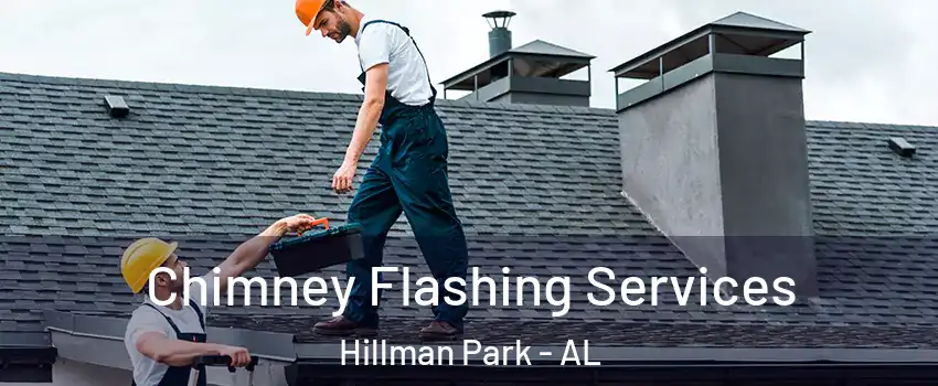 Chimney Flashing Services Hillman Park - AL