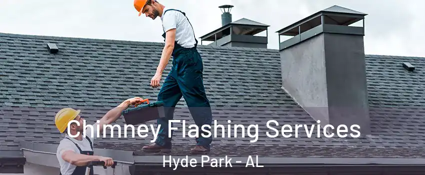Chimney Flashing Services Hyde Park - AL