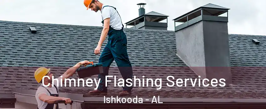 Chimney Flashing Services Ishkooda - AL