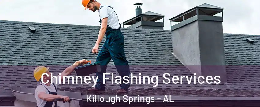 Chimney Flashing Services Killough Springs - AL