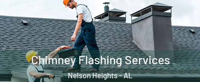 Chimney Flashing Services Nelson Heights - AL