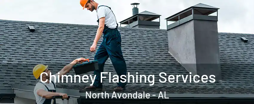 Chimney Flashing Services North Avondale - AL