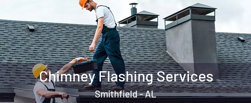 Chimney Flashing Services Smithfield - AL