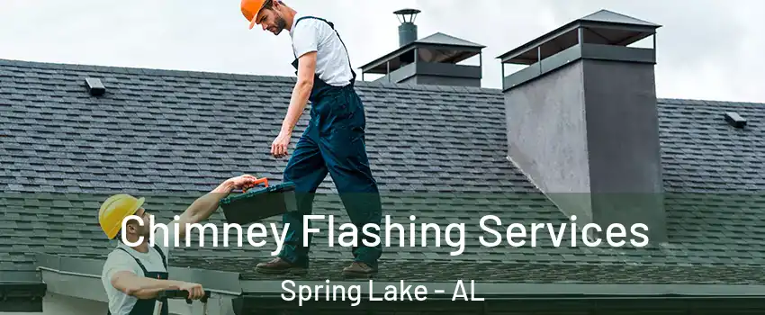 Chimney Flashing Services Spring Lake - AL