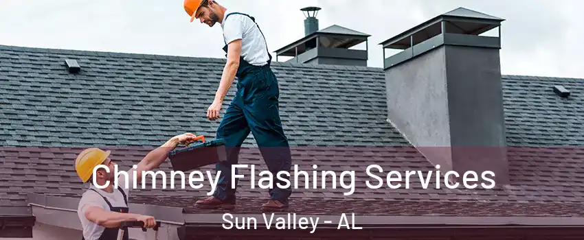 Chimney Flashing Services Sun Valley - AL